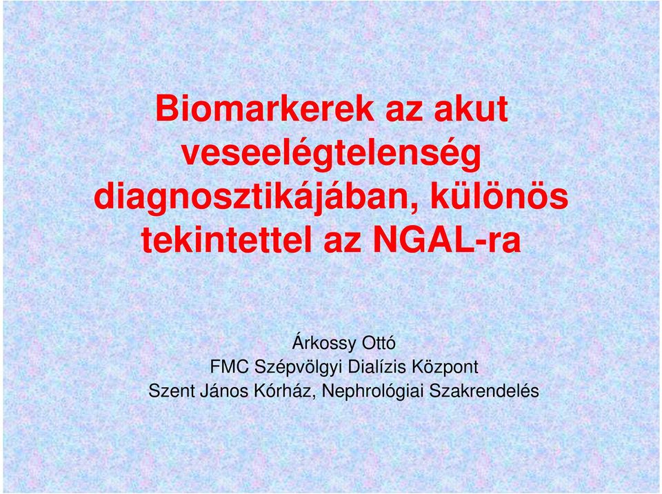 NGAL-ra Árkossy Ottó FMC Szépvölgyi Dialízis