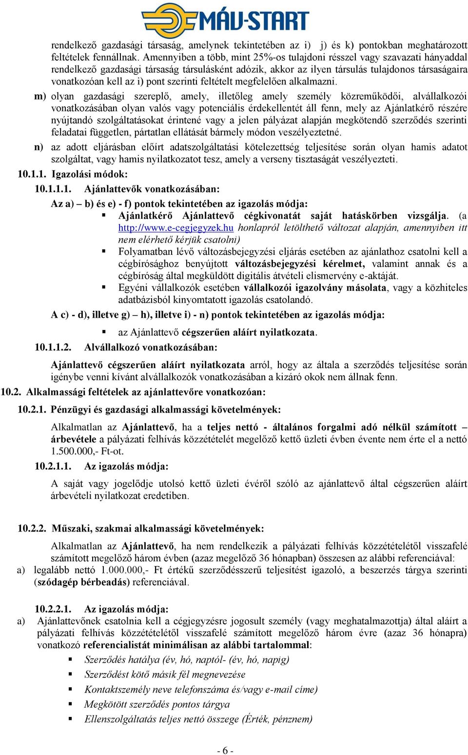 pont szerinti feltételt megfelelően alkalmazni.