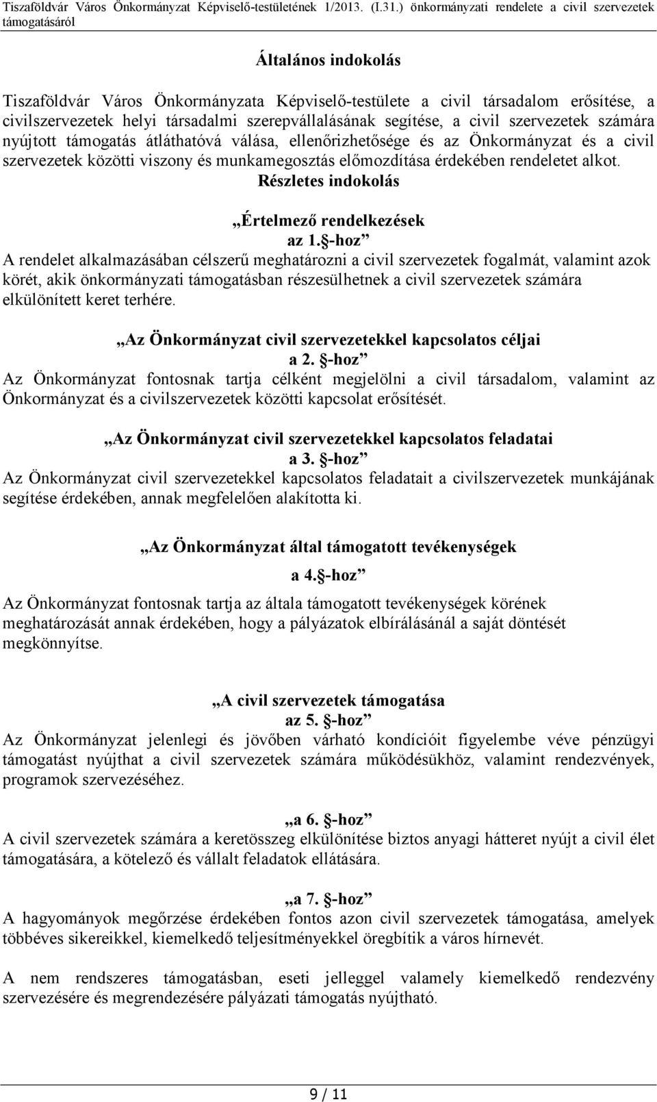 Részletes indokolás Értelmező rendelkezések az 1.