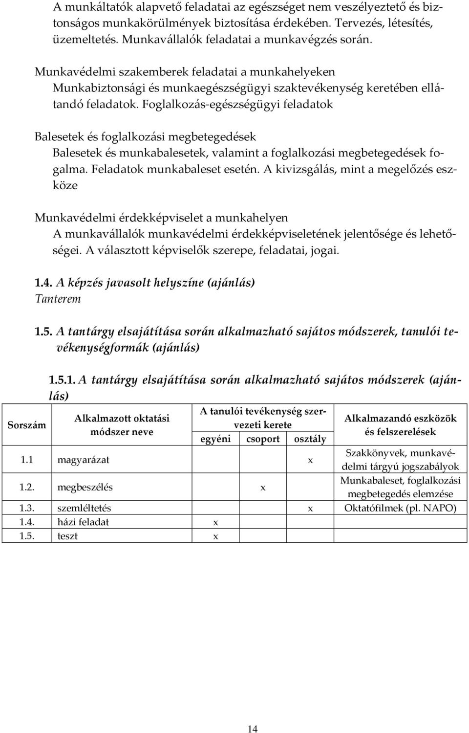 Foglalkoz{s-egészségügyi feladatok Balesetek és foglalkoz{si megbetegedések Balesetek és munkabalesetek, valamint a foglalkoz{si megbetegedések fogalma. Feladatok munkabaleset esetén.