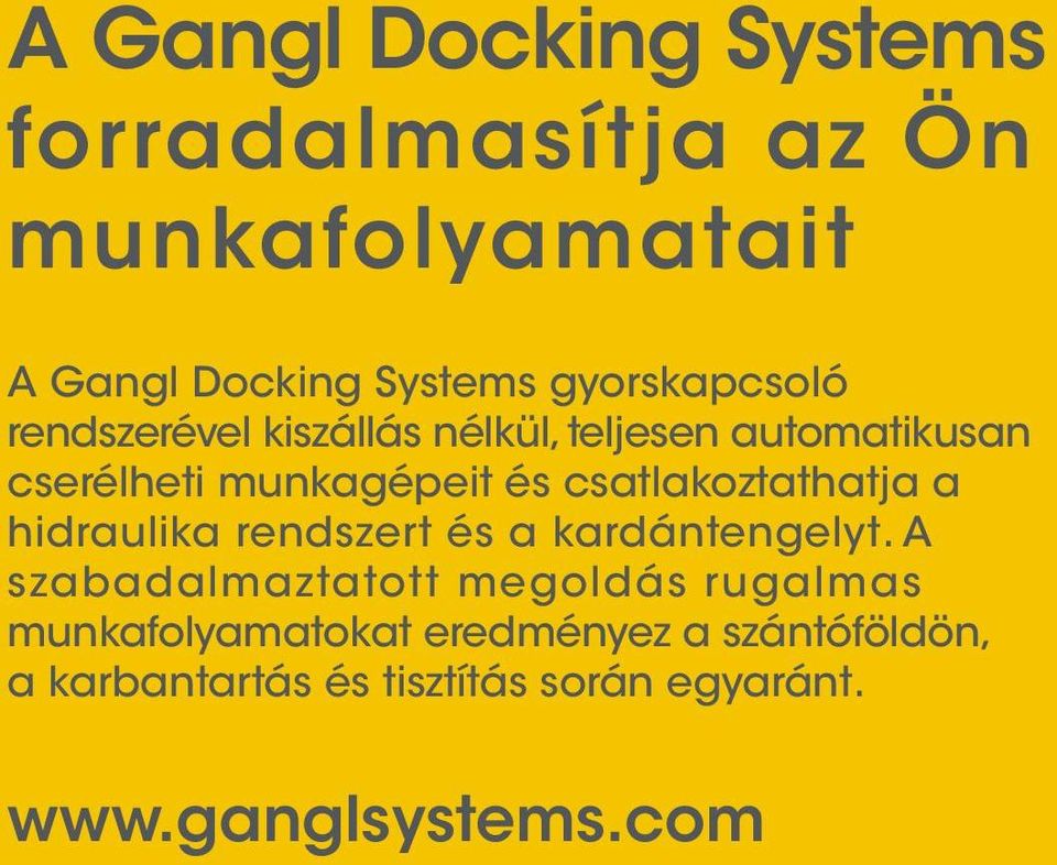 csatlakoztathatja a hidraulika rendszert és a kardántengelyt.