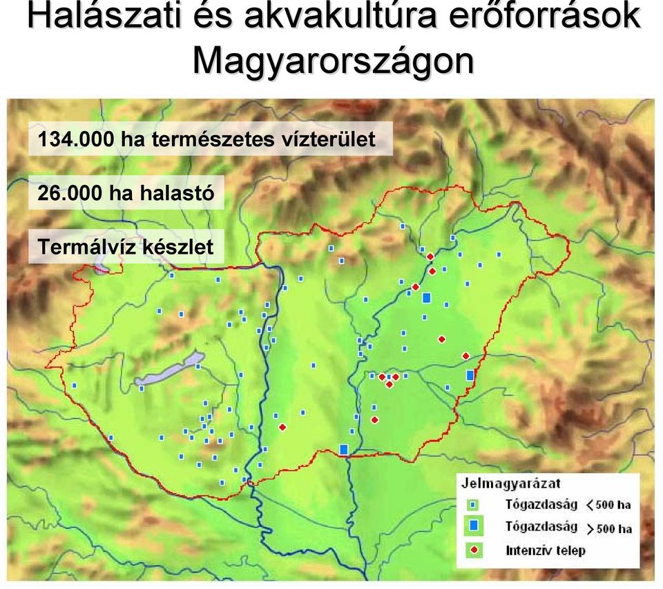 000 ha természetes vízterület 26.