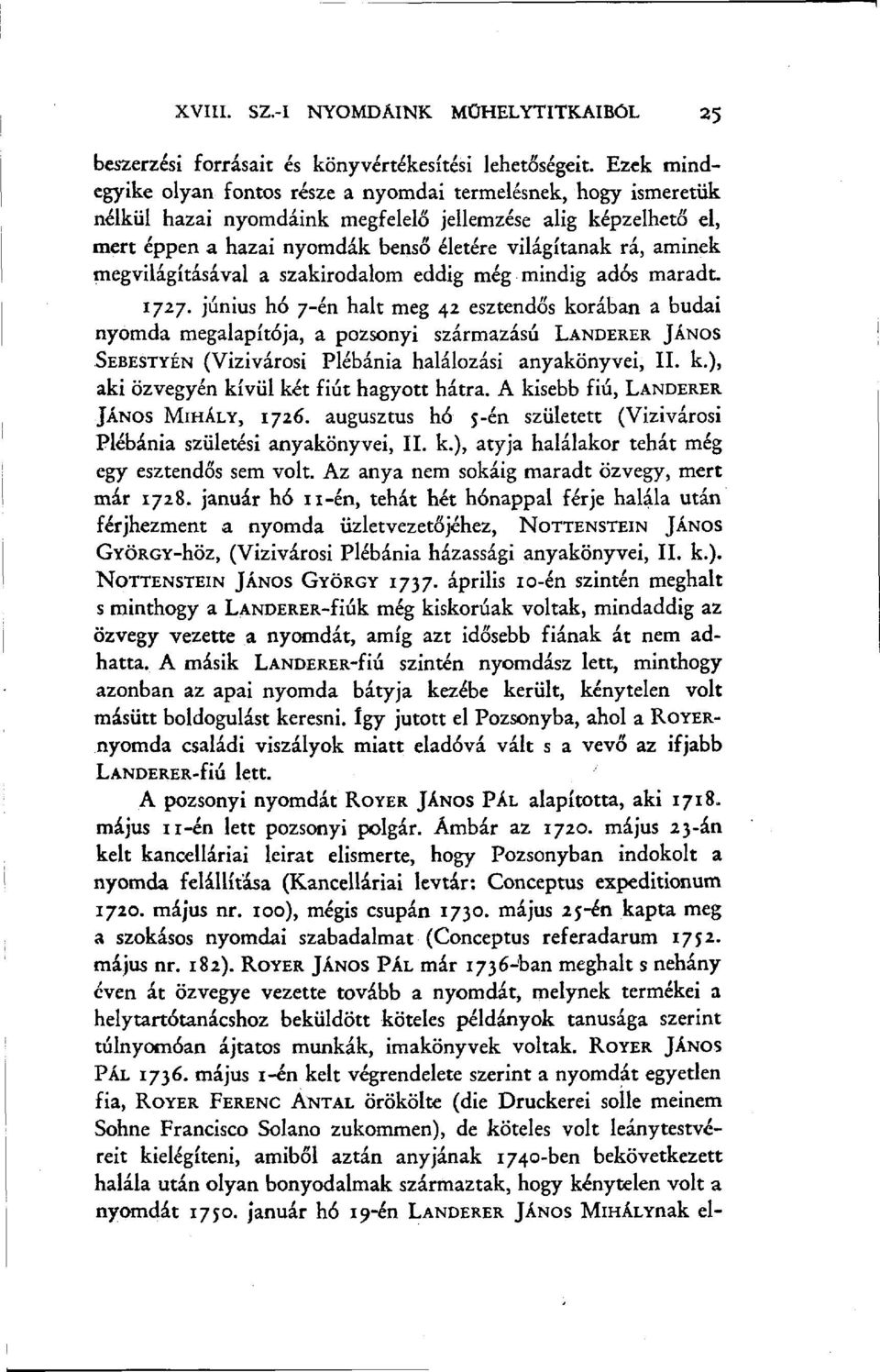 aminek megvilágításával a szakirodalom eddig még mindig adós maradt. 1727.