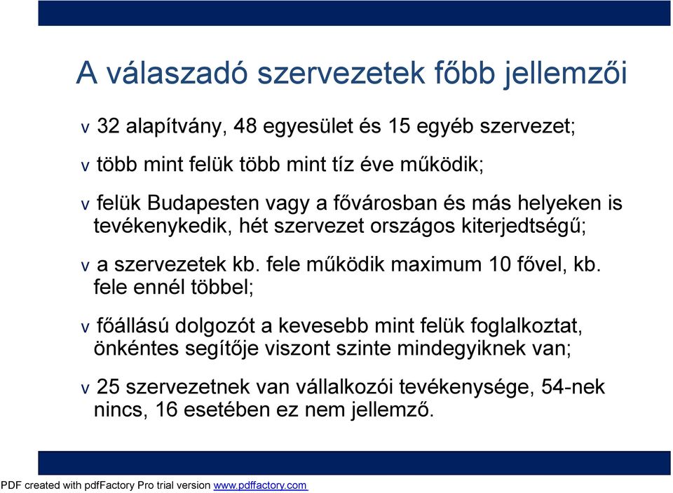szervezetek kb. fele működik maximum 10 fővel, kb.
