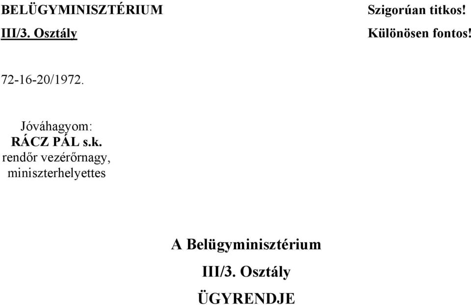 72-16-20/1972. Jóváhagyom: RÁCZ PÁL s.k.