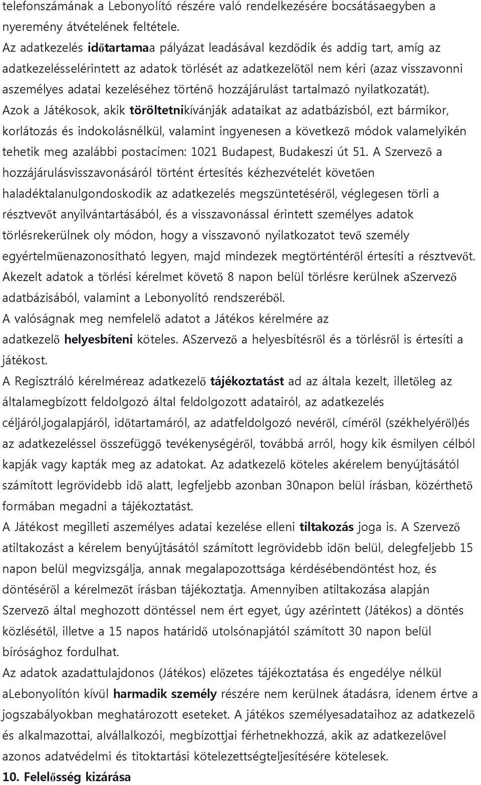 történő hozzájárulást tartalmazó nyilatkozatát).