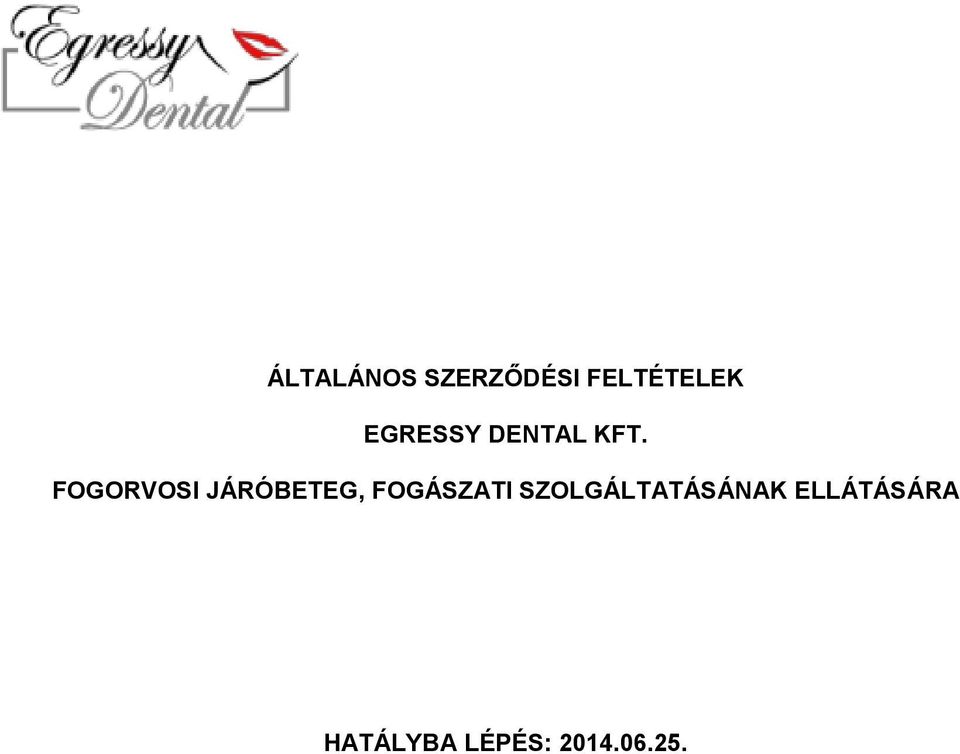 FOGORVOSI JÁRÓBETEG, FOGÁSZATI