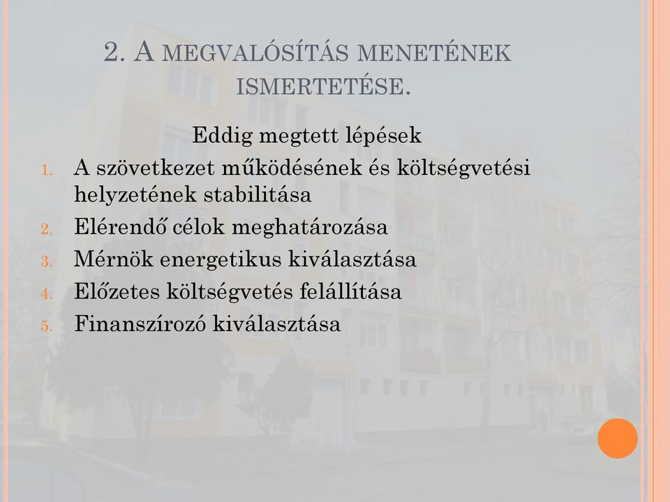 2. Elérendő célok meghatározása 3.