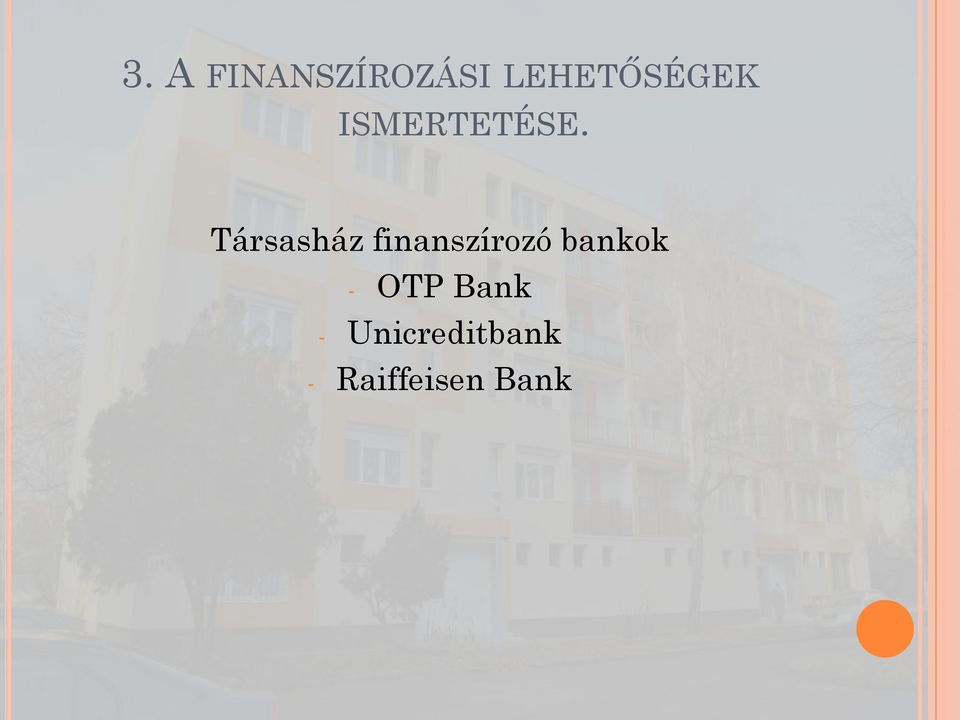 Társasház finanszírozó bankok
