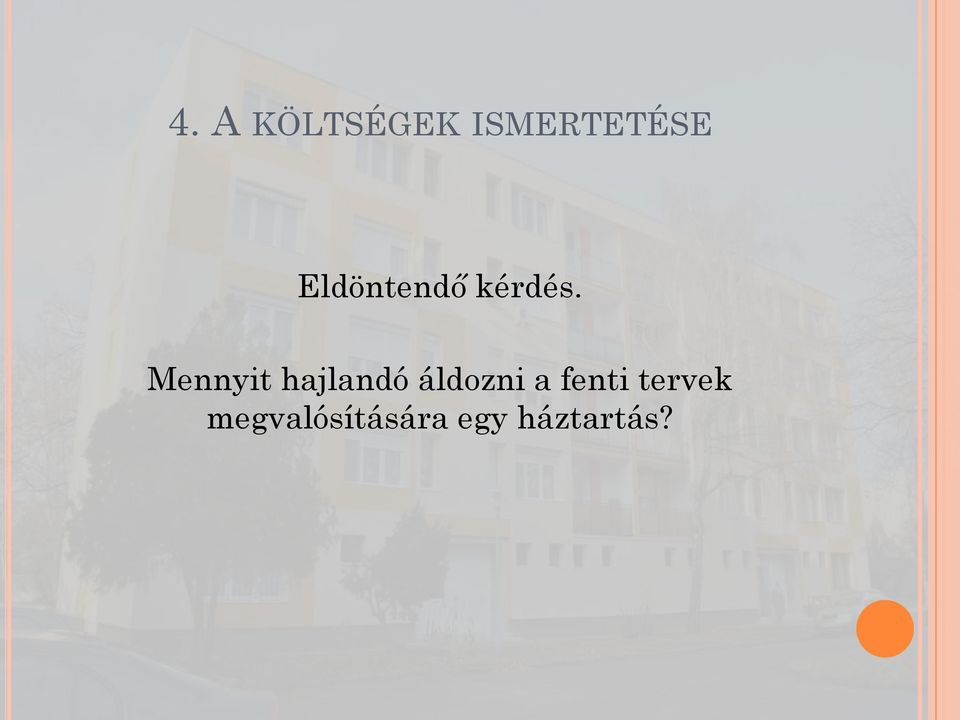 Mennyit hajlandó áldozni a