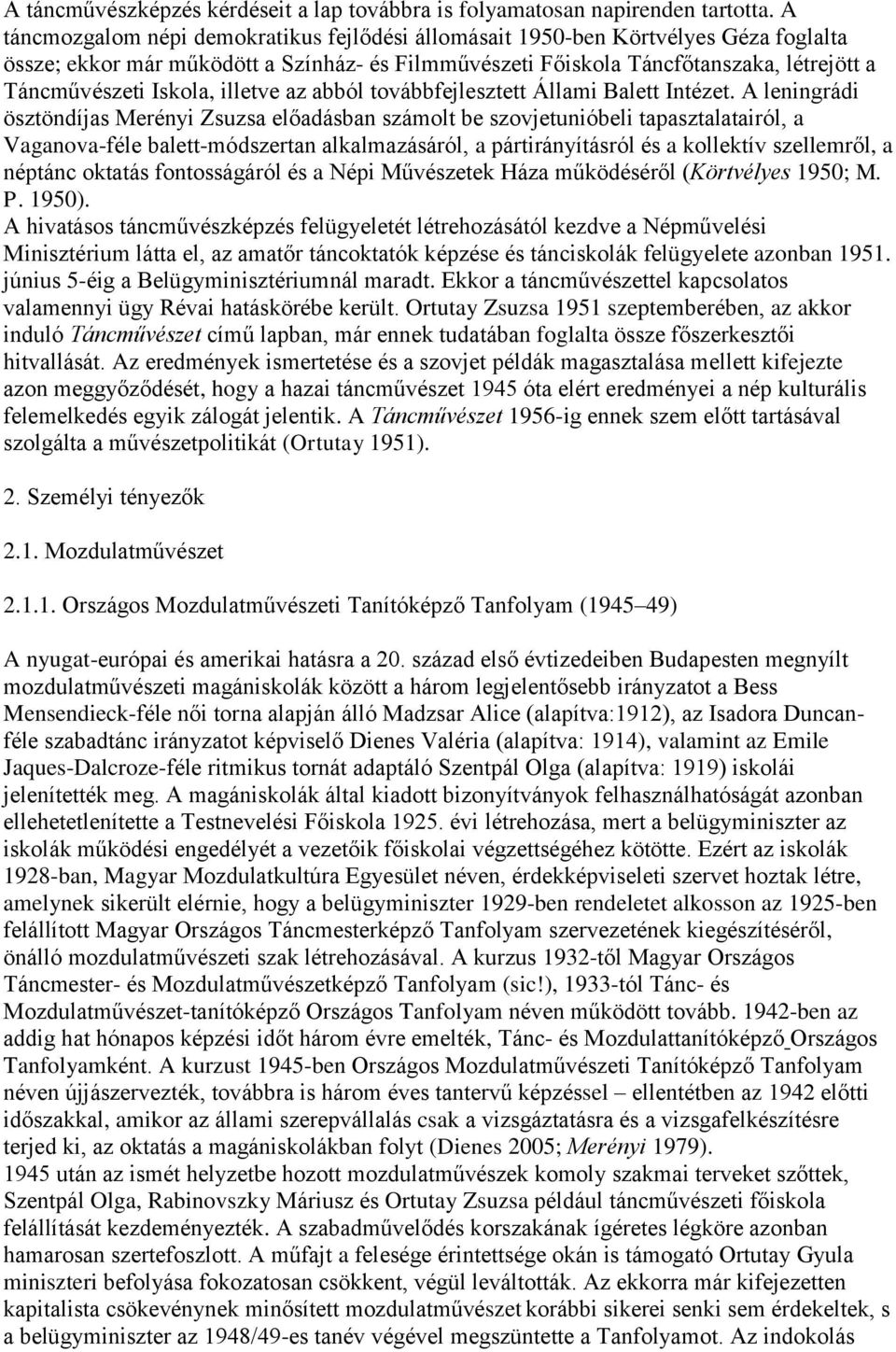 Iskola, illetve az abból továbbfejlesztett Állami Balett Intézet.