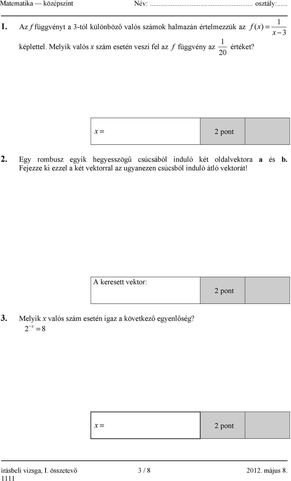 Egy rombusz egyik hegyesszögű csúcsából induló két oldalvektora a és b.