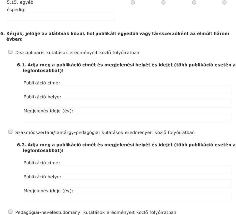 Adja meg a publikáció címét és megjelenési helyét és idejét (több publikáció esetén a legfontosabbat)!