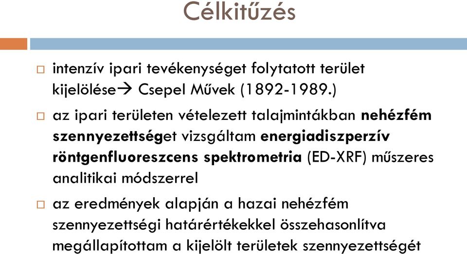 röntgenfluoreszcens spektrometria (ED-XRF) műszeres analitikai módszerrel az eredmények alapján a