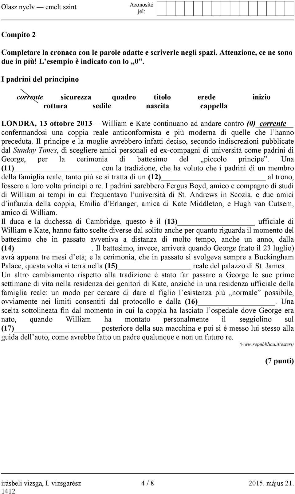 una coppia reale anticonformista e più moderna di quelle che l hanno preceduta.