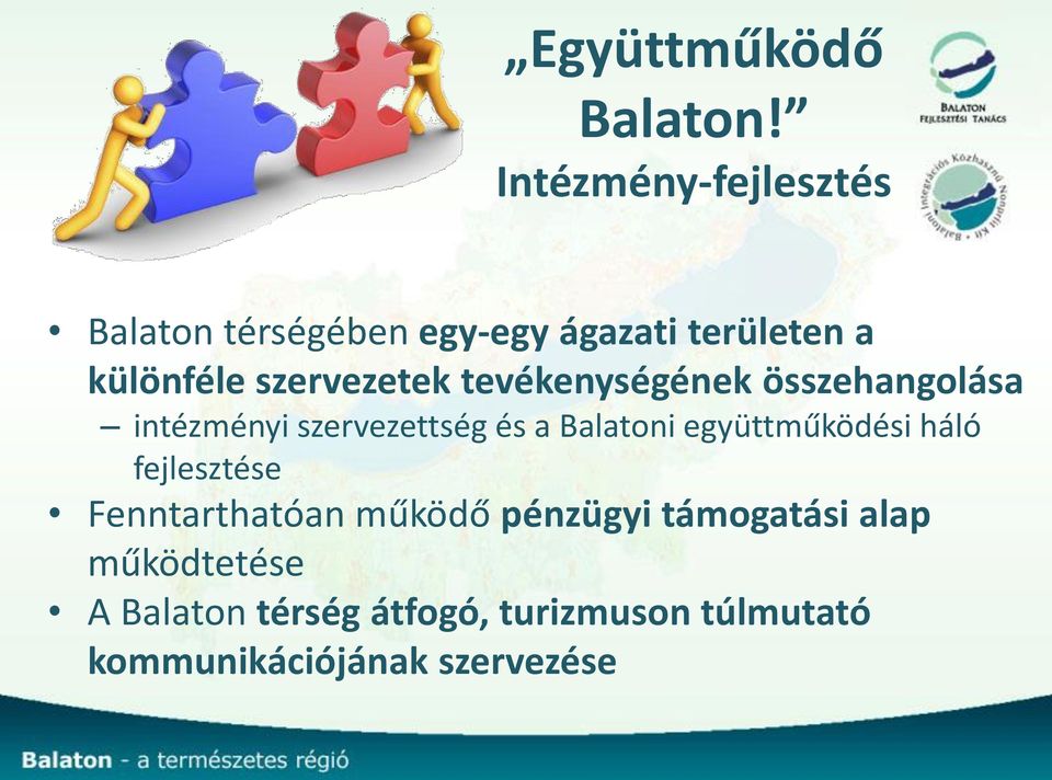 szervezetek tevékenységének összehangolása intézményi szervezettség és a Balatoni
