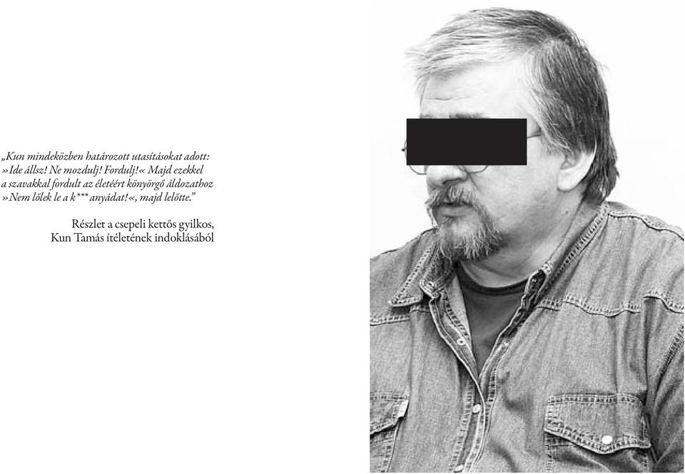 «Majd ezekkel a szavakkal fordult az életéért könyörgő