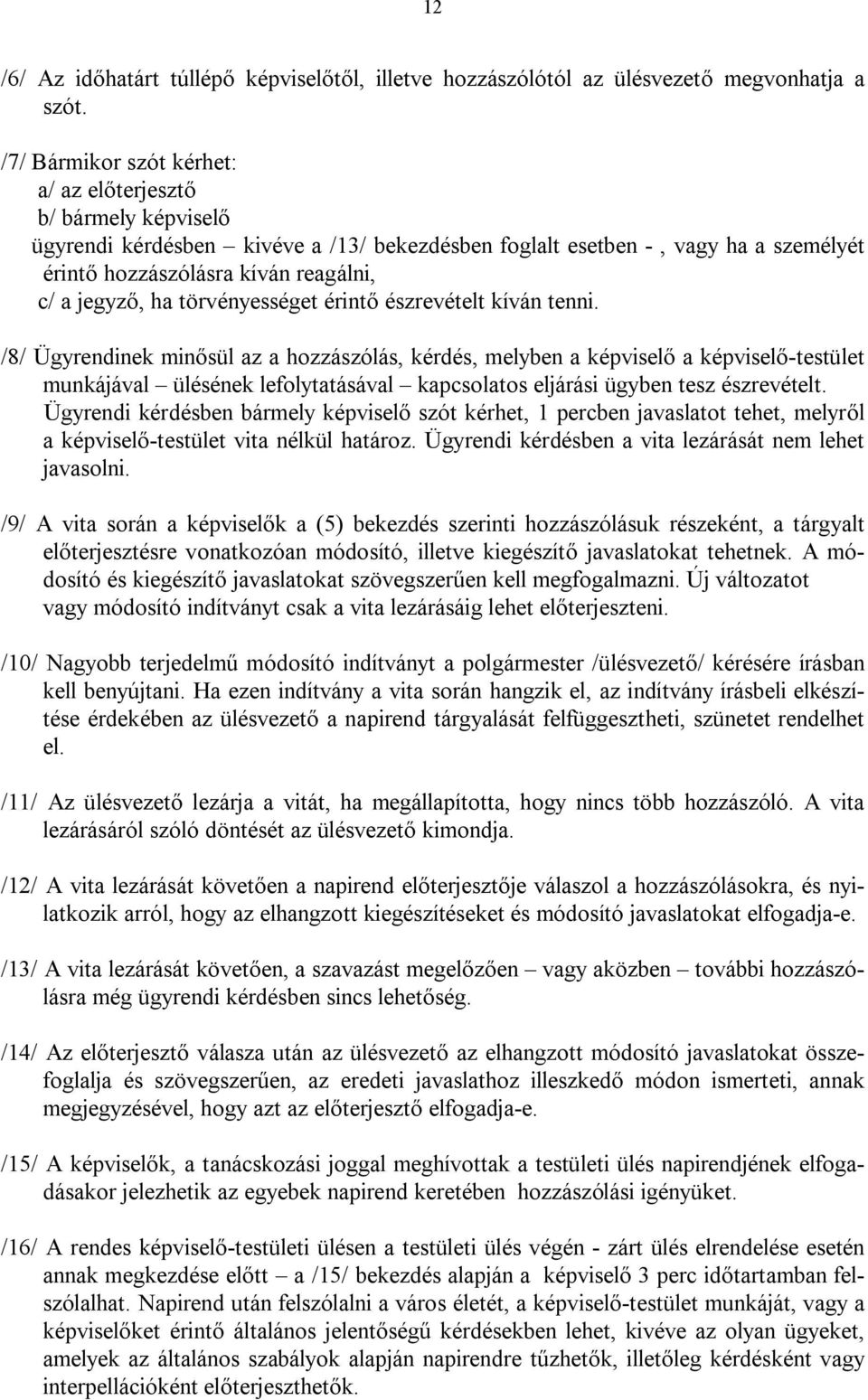 ha törvényességet érintő észrevételt kíván tenni.