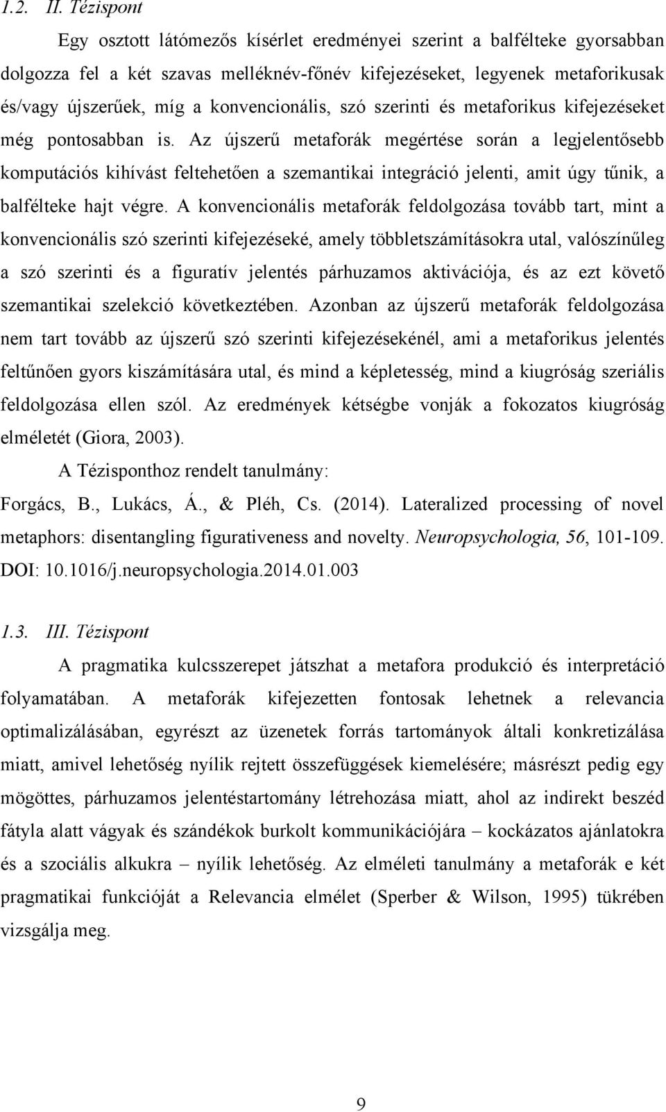 konvencionális, szó szerinti és metaforikus kifejezéseket még pontosabban is.