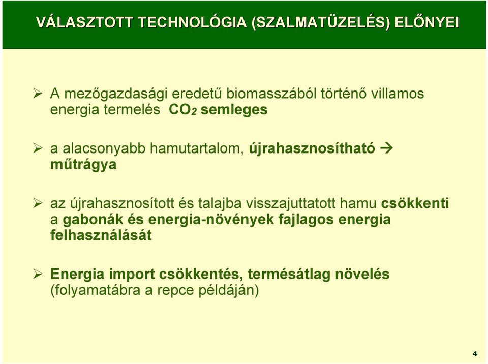 újrahasznosított és talajba visszajuttatott hamu csökkenti a gabonák és energia-növények fajlagos