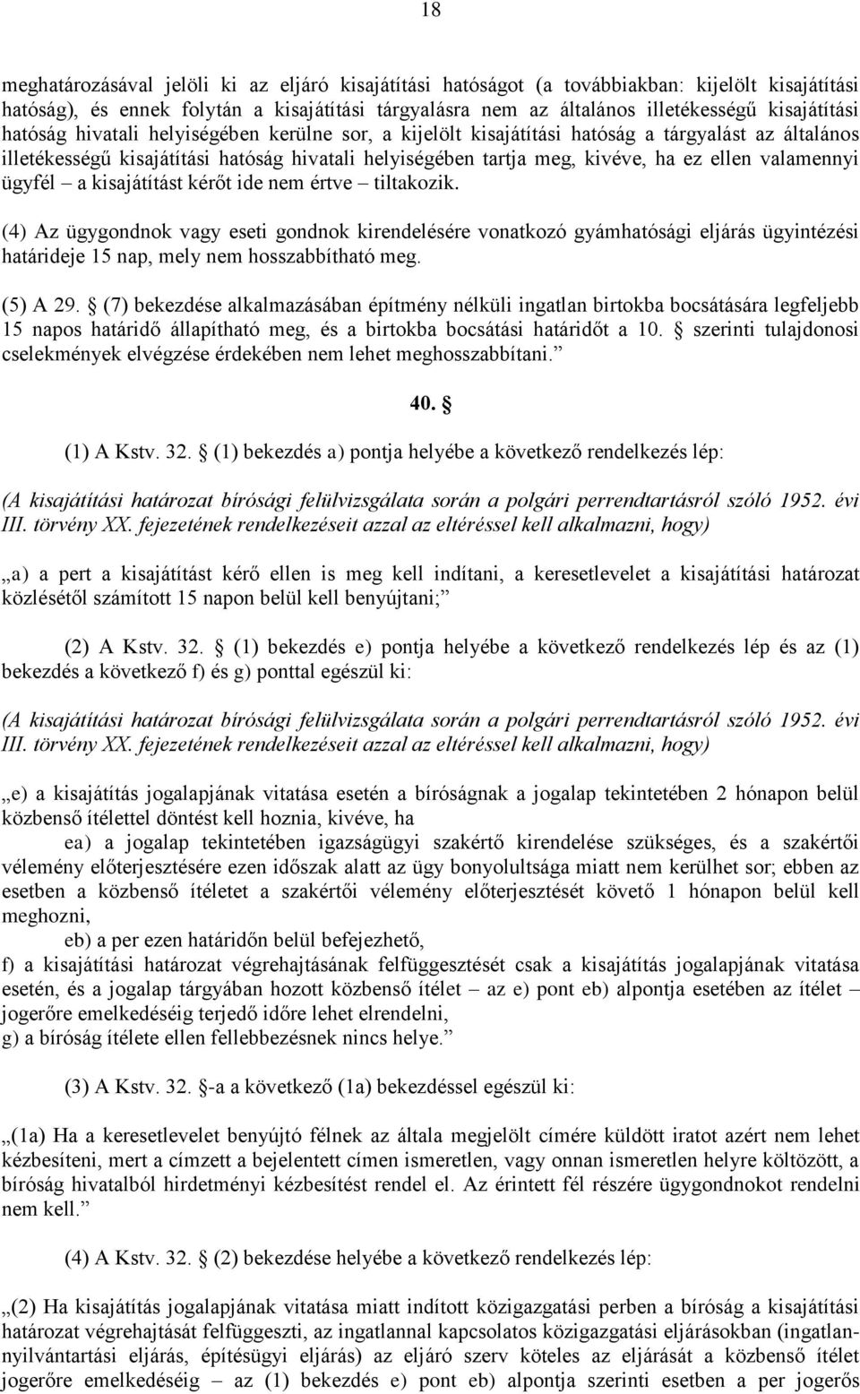 valamennyi ügyfél a kisajátítást kérőt ide nem értve tiltakozik.