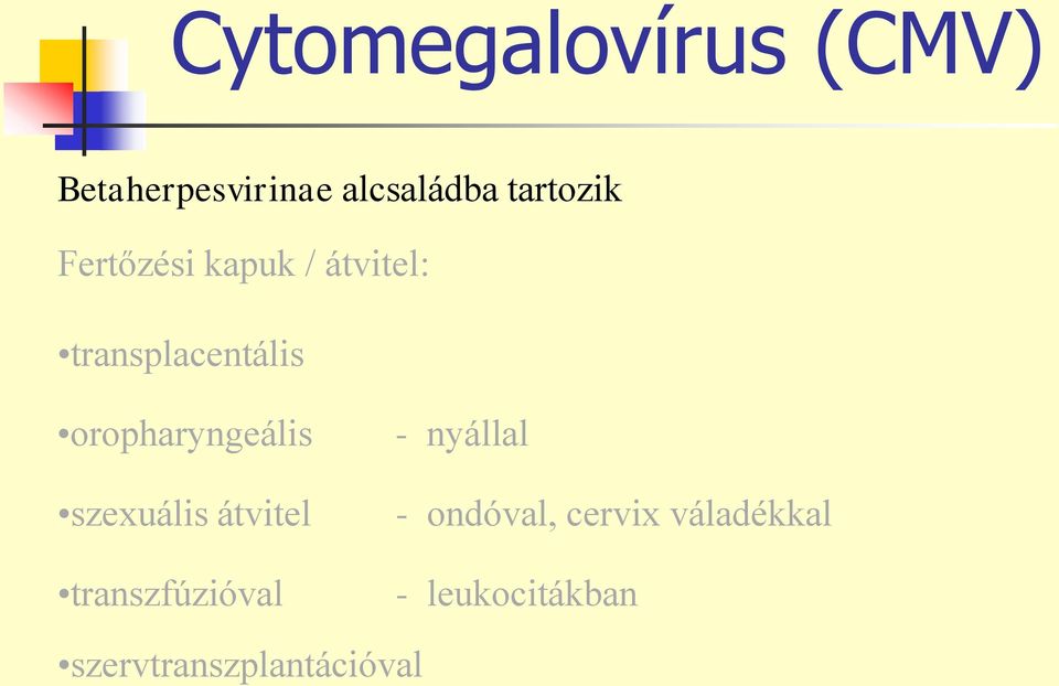 oropharyngeális szexuális átvitel transzfúzióval -
