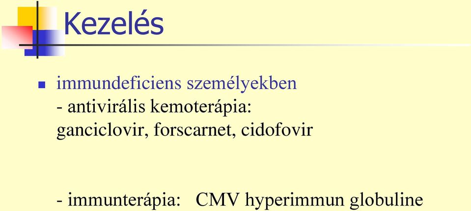 kemoterápia: ganciclovir,