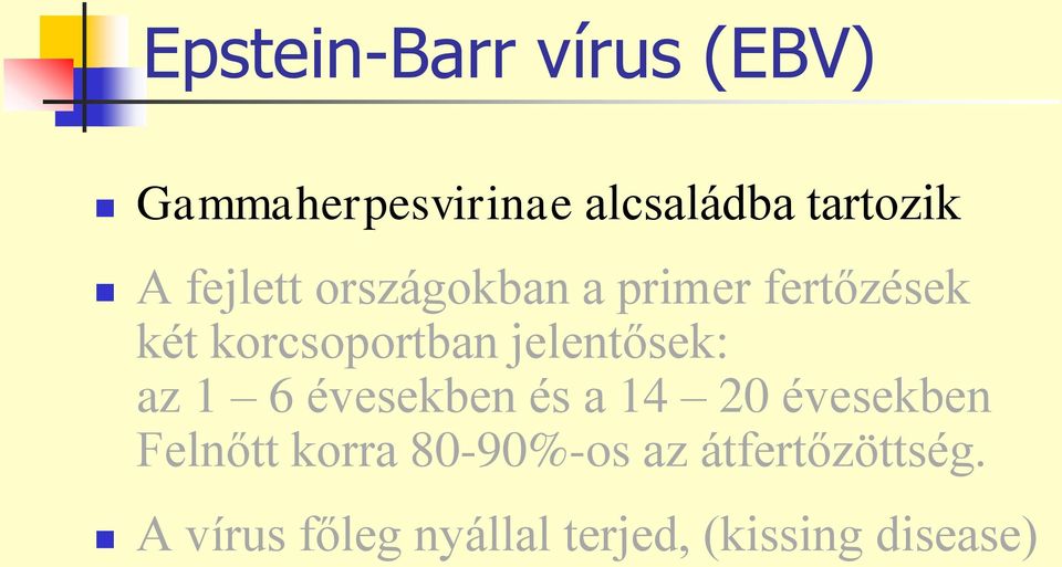 jelentősek: az 1 6 évesekben és a 14 20 évesekben Felnőtt korra