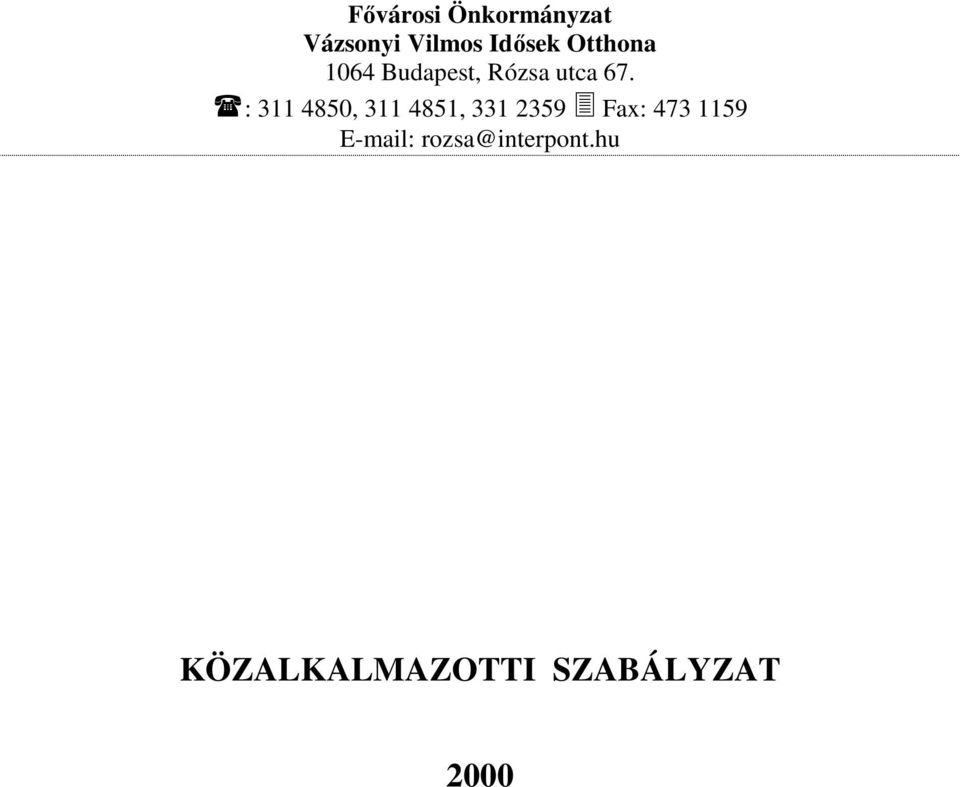 : 311 4850, 311 4851, 331 2359 Fax: 473 1159