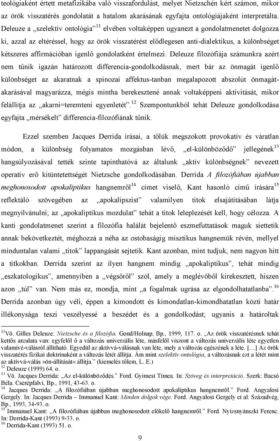 affirmációban igenlő gondolatként értelmezi.