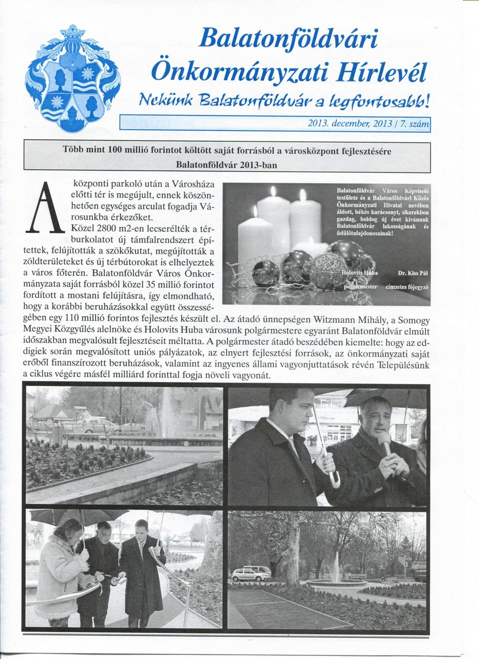 arculat fogadja Varosunkba erkezoket.