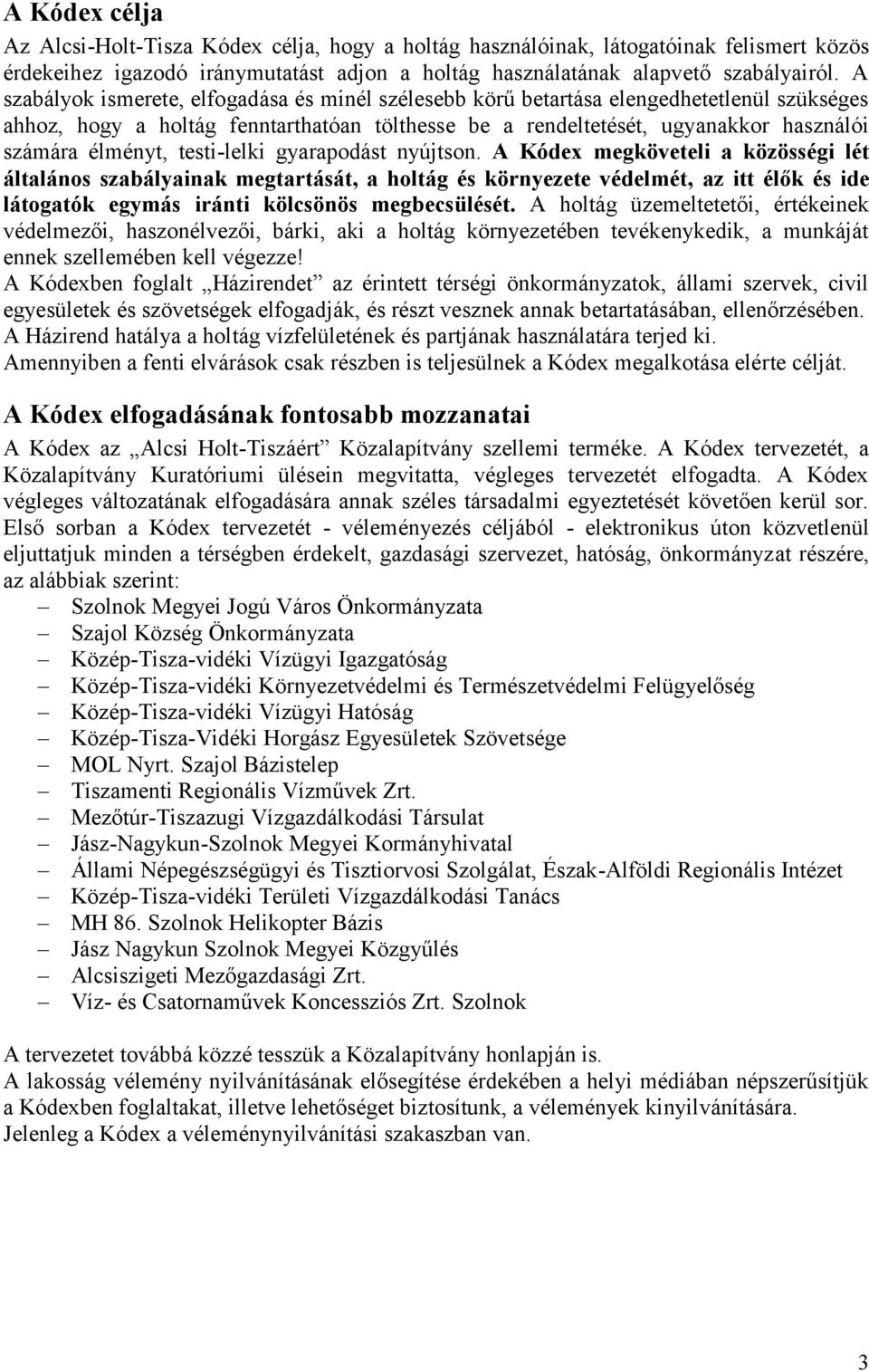 testi-lelki gyarapodást nyújtson.