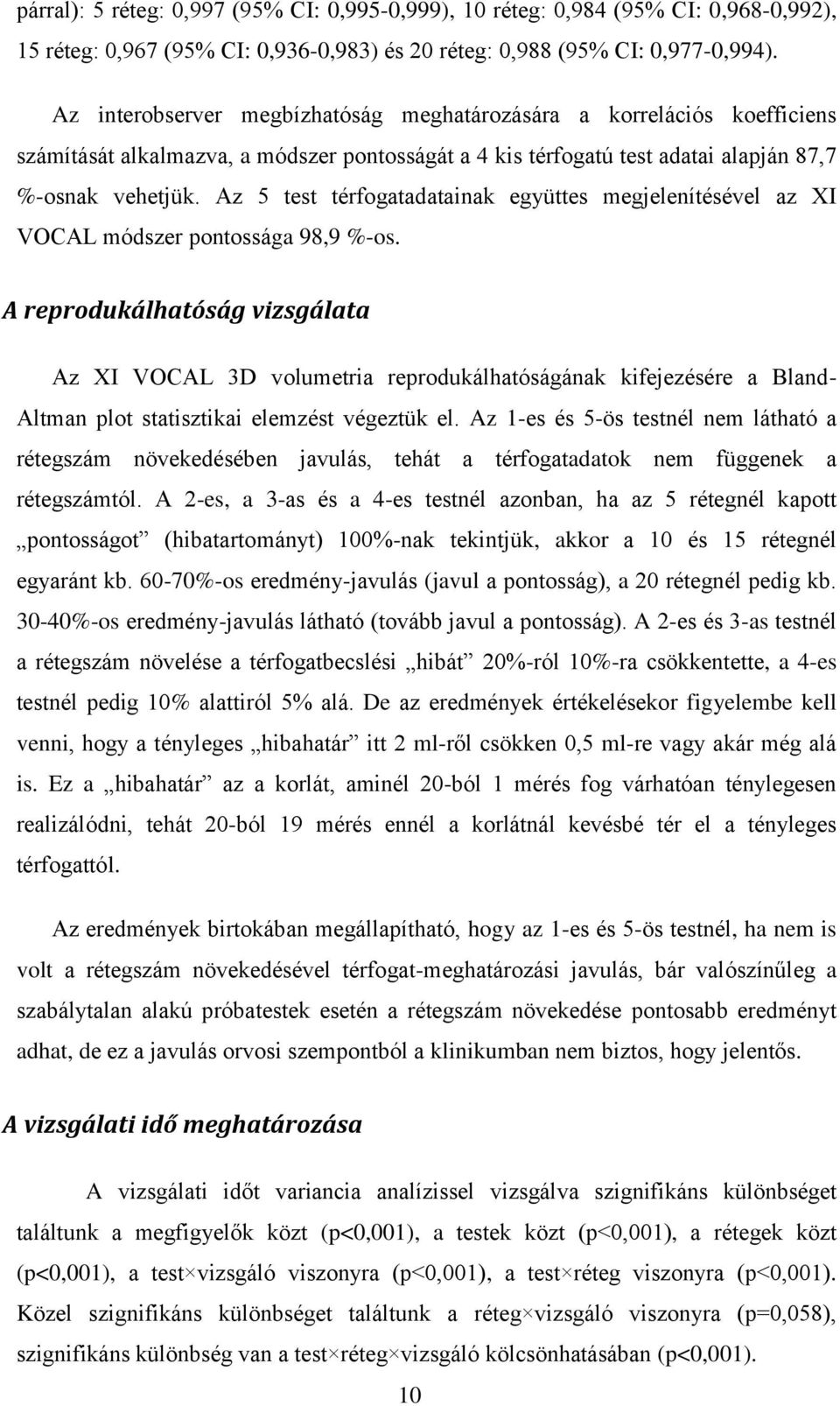 Az 5 test térfogatadatainak együttes megjelenítésével az XI VOCAL módszer pontossága 98,9 %-os.