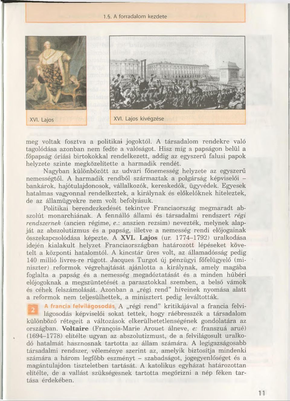 A harmadik rendbôl szârmaztak a polgârsâg képviselôi - bankârok, hajôtulajdonosok, vâllalkozôk, kereskedôk, ügyvédek.