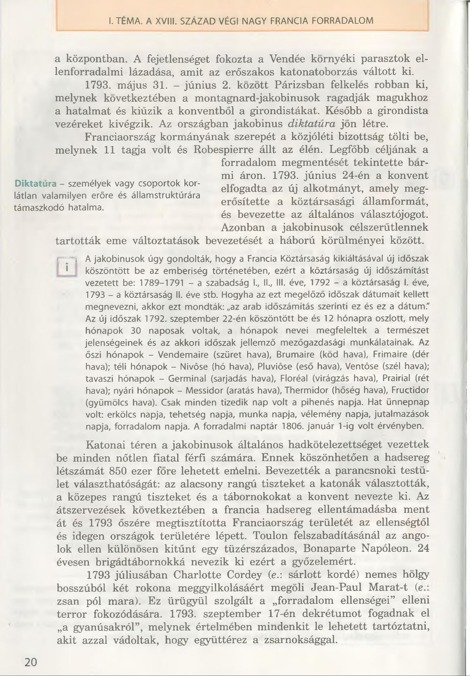 Késôbb a girondista vezéreket kivégzik. Az orszâgban jakobinus diktatura jon létre.