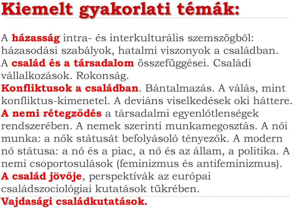 A nemi rétegződés a társadalmi egyenlőtlenségek rendszerében. A nemek szerinti munkamegosztás. A női munka: a nők státusát befolyásoló tényezők.