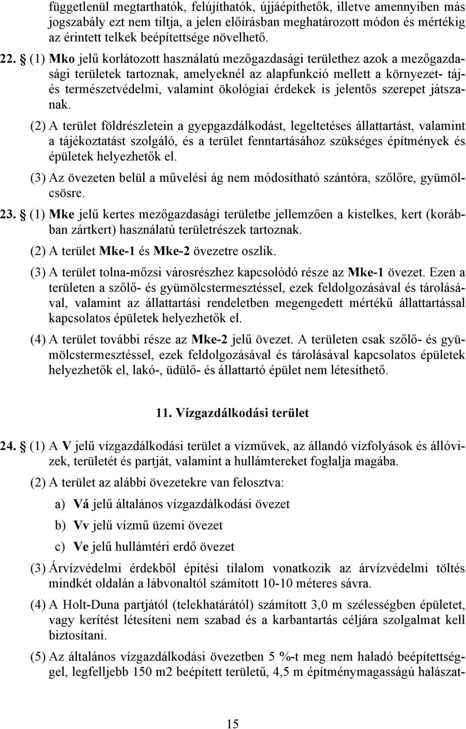 érdekek is jelentős szerepet játszanak.