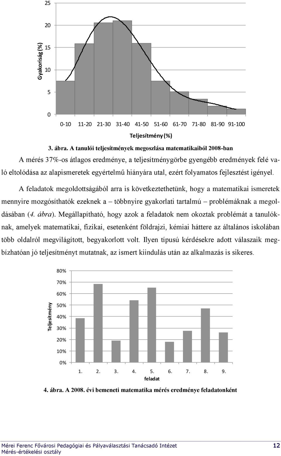 ezért folyamatos fejlesztést igényel.