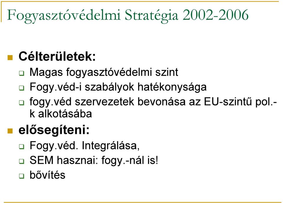 véd szervezetek bevonása az EU-szintű pol.