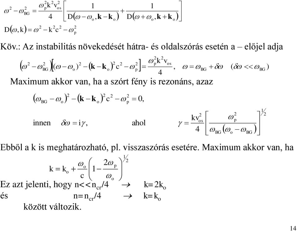 BG v c Maximum ar van, ha a szór fény is rznáns, azaz 1 4 ahl, innn 0, BG BG s