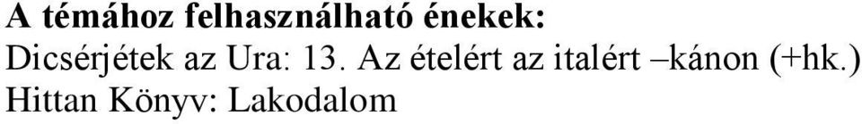 13. Az ételért az italért