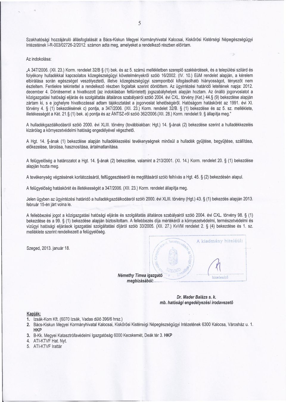 számu mellékletben szereplő szakkérdések, és a települési szilárd és folyékony hulladékkal kapcsolatos kőzegészségügyi követelményekröl szóló 16/2002. (IV. 10.