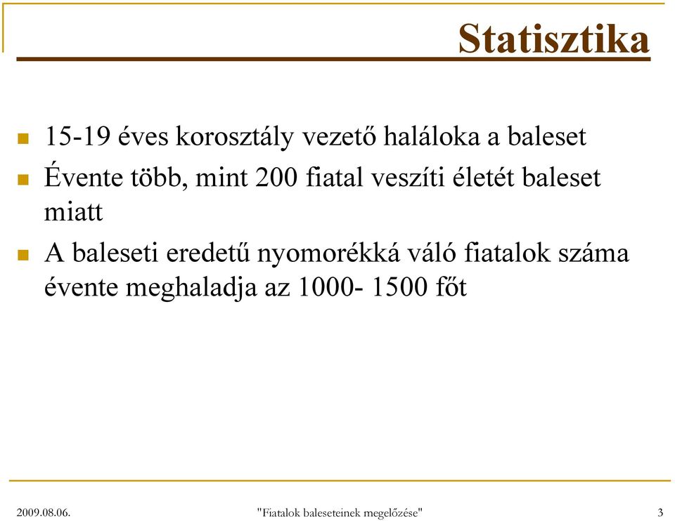 baleseti eredetű nyomorékká váló fiatalok száma évente