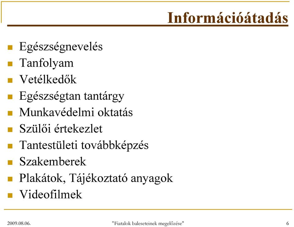 továbbképzés Szakemberek Plakátok, Tájékoztató anyagok