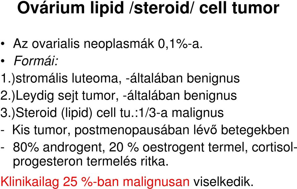 )Steroid (lipid) cell tu.