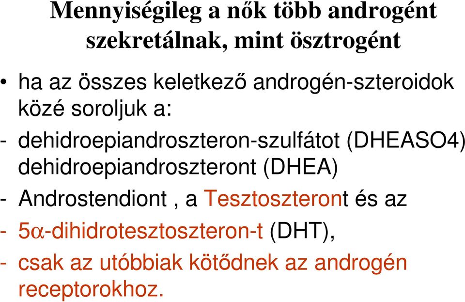 (DHEASO4) dehidroepiandroszteront (DHEA) - Androstendiont, a Tesztoszteront és az