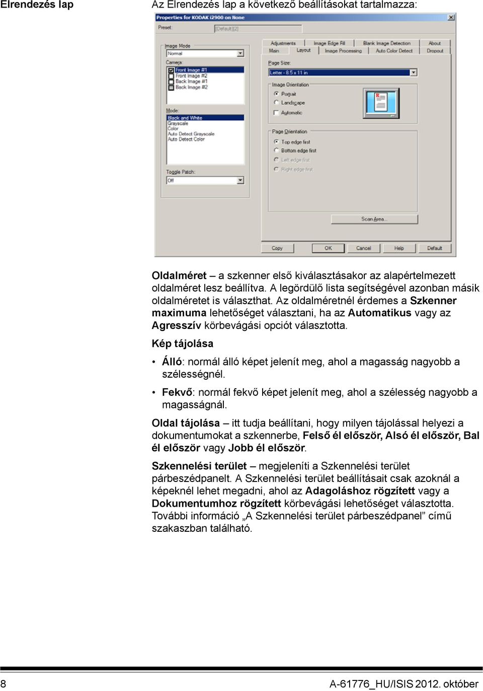Az oldalméretnél érdemes a Szkenner maximuma lehetőséget választani, ha az Automatikus vagy az Agresszív körbevágási opciót választotta.
