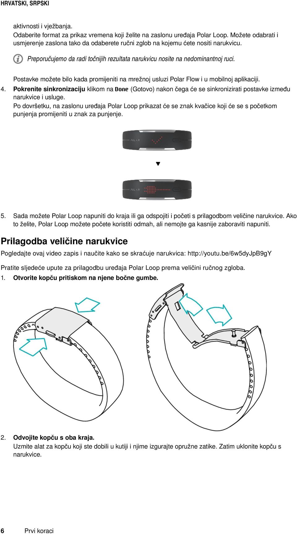 Postavke možete bilo kada promijeniti na mrežnoj usluzi Polar Flow i u mobilnoj aplikaciji. 4.