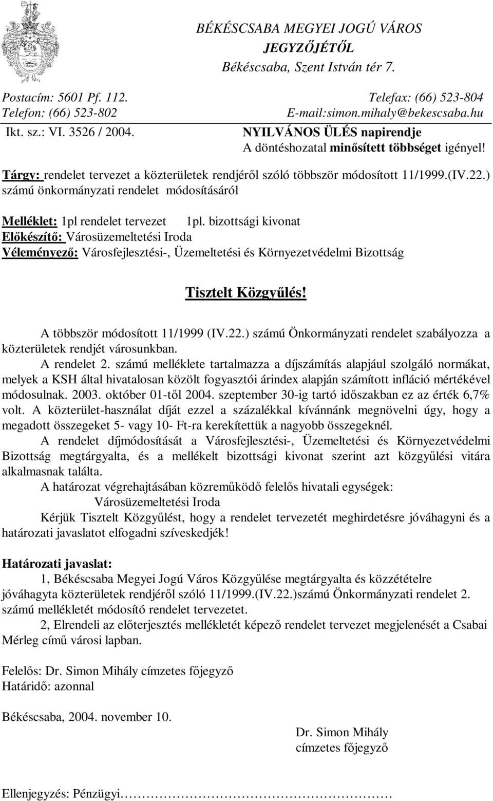 ) számú önkormányzati rendelet módosításáról Melléklet: 1pl rendelet tervezet 1pl.