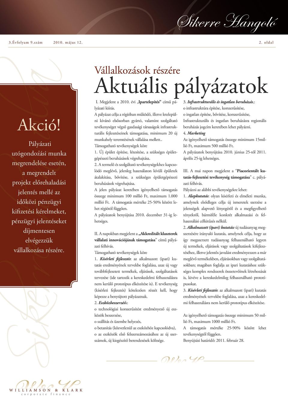 I. Megjelent a 2010. évi Ipartelepítés című pályázati kiírás.